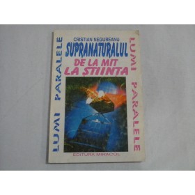 SUPRANATURALUL DE A MIT LA STIINTA -  CRISTIAN NEGUREANU 